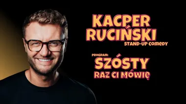 Kacper Ruciński w Nowym Sączu z nowym programem „Szósty raz ci mówię”